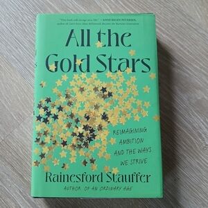All the Gold Stars: Re imagining Ambition and the Ways We Strive Hardback Book